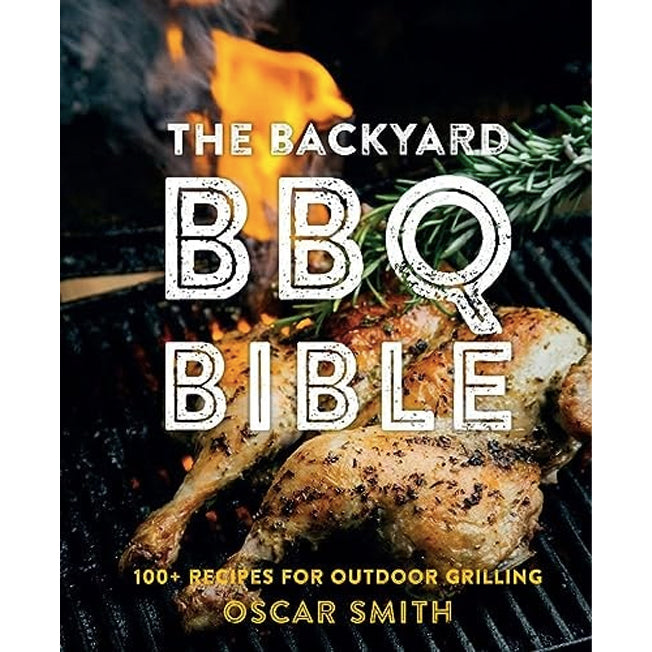 The Backyard BBQ Bible
