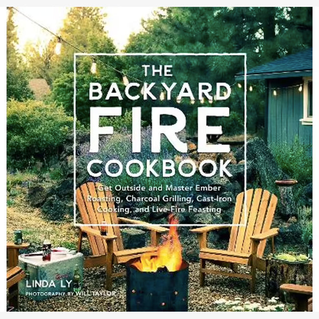 The Backyard Fire Cookbook